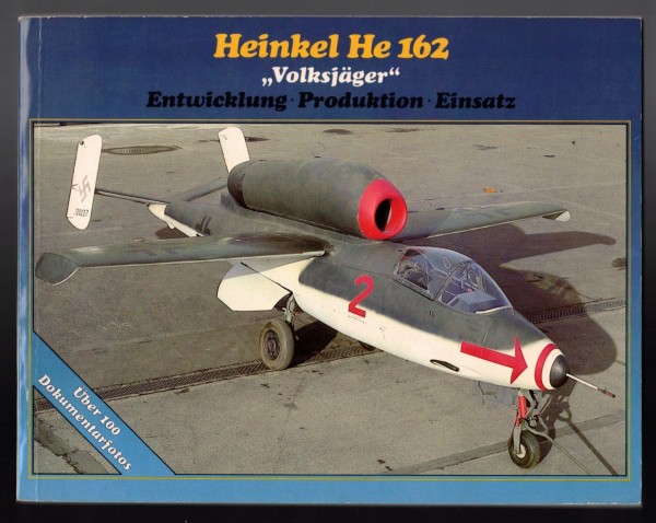 Heinkel He162 Volksjäger Entwicklung, Produktion, Einsatz