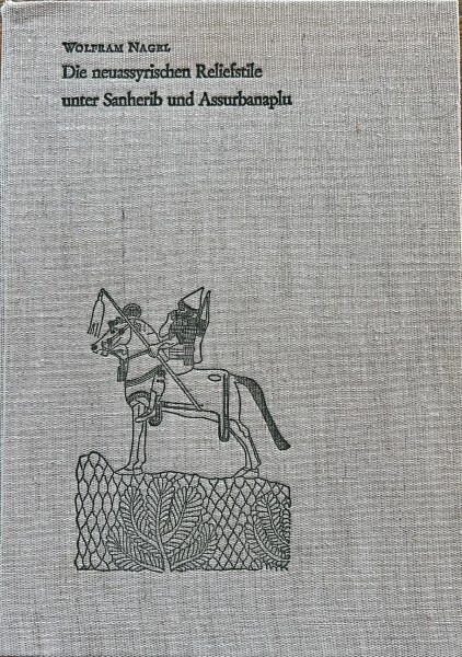 Die neuassyrischen Reliefstile unter Sanherib und Assurbanaplu