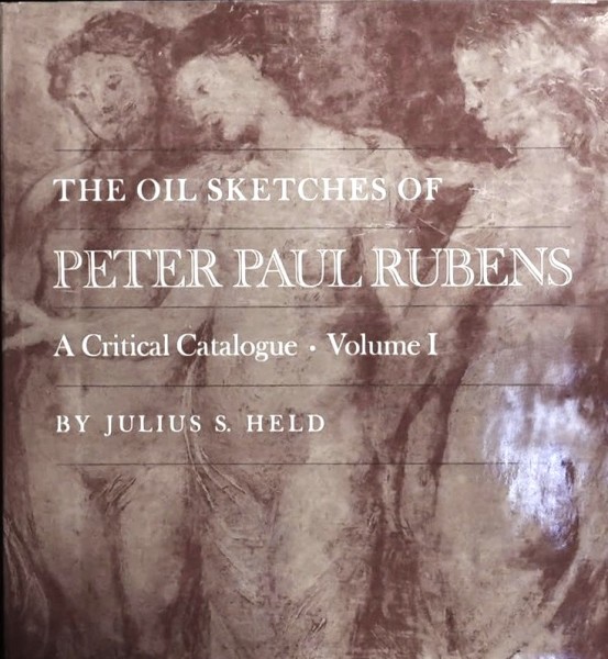 Oil Sketches of Peter Paul Rubens A Critical Catalogue 