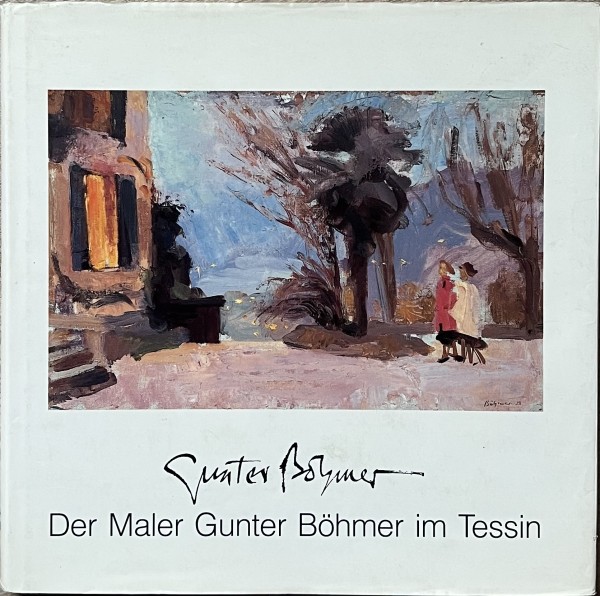 Der Maler Gunter Böhmer im Tessin