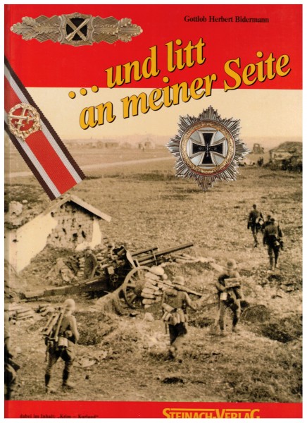 ...und litt an meiner Seite: Krim - Kurland mit der 132. Infanterie-Division 1941-45.