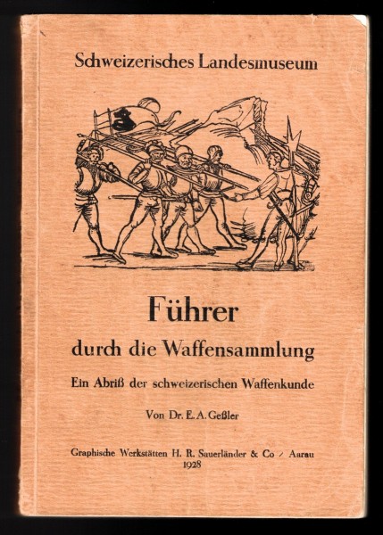 Führer durch die Waffensammlung - Schweizerisches Landesmuseum