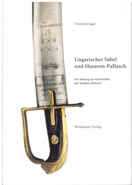 Ungarischer Säbel und Husaren-Pallasch - Friedrich Jäger