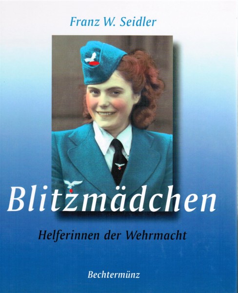 Blitzmädchen - Helferinnen der Wehrmacht