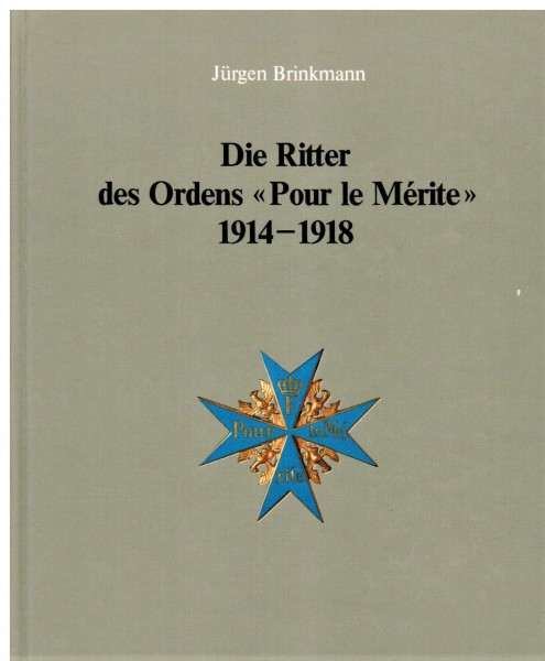 Die Ritter des Ordens Pour le Merite 1914-1918.