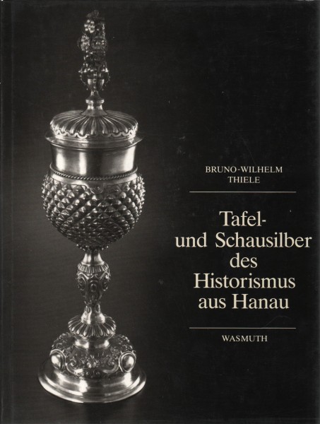Tafel- und Schausilber des Historismus aus Hanau