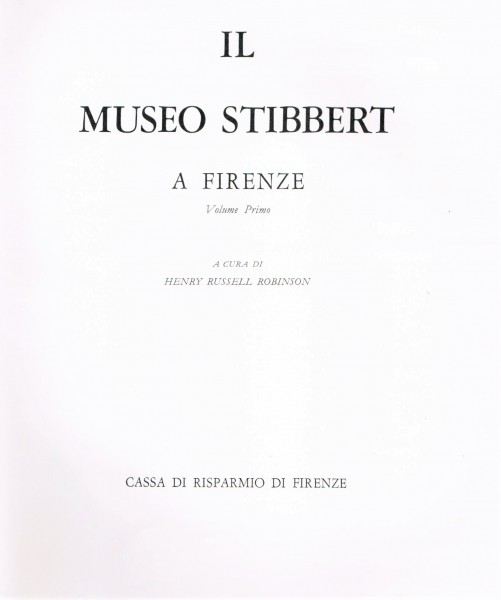 Il Museo Stibbert A Firenze. Volume Primo