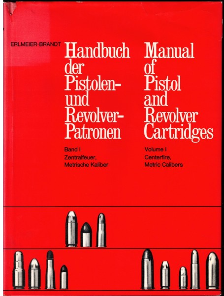 Handbuch der Pistolen- und Revolver-Patronen. Band 1 Zentralfeuer, metrische Kaliber