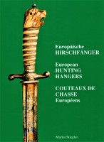 Europäische Hirschfänger. European Hunting Hangers. Couteaux de Chasse Europeens. Europäische Hirschfänger. European Hunting Hangers. Couteaux de Chasse Europeens.