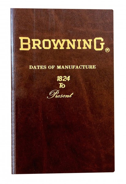 Browning Dates of Manufacture 1824 to present