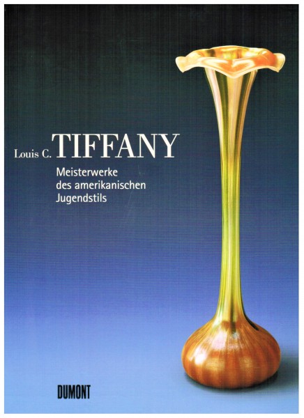 Tiffany. Meisterwerke des amerikanischen Jugendstils
