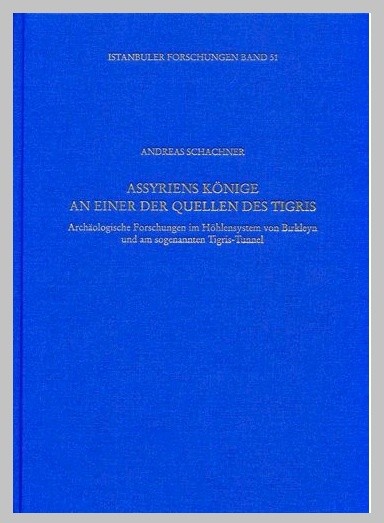 Assyriens Könige an einer der Quellen des Tigris - Archäologische Forschungen