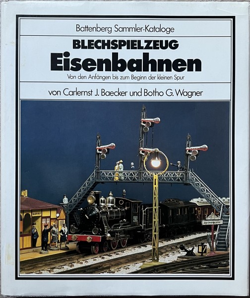 Blechspielzeug Eisenbahnen. Von den Anfängen bis zum Beginn der kleinen Spur