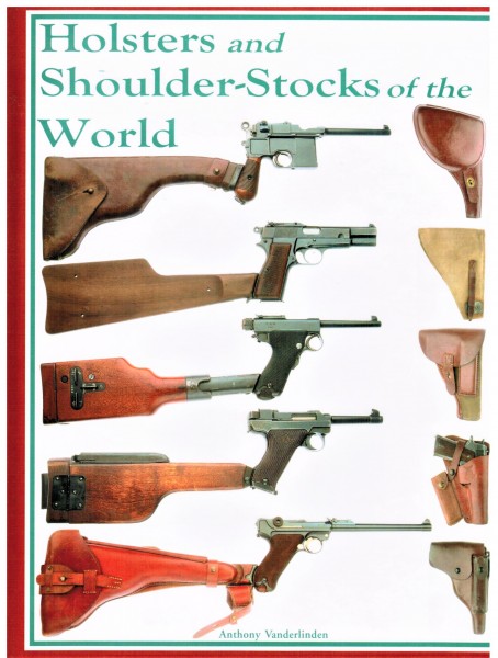 Holsters and Shoulder-Stocks of the World
