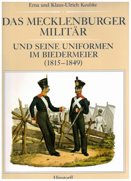 Das Mecklenburger Militär und seine Uniformen im Biedermeier (1815-1849)