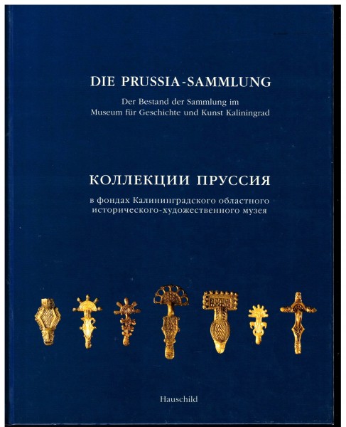 Die Prussia-Sammlung. Der Bestand im Museum für Geschichte und Kunst Kaliningrad