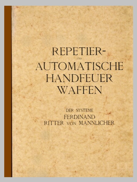 Repetier- und automatische Handfeuerwaffen der Systeme Ferdinand Ritter von Mannlicher.