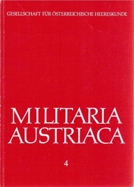 Militaria Austriaca 4. Gesellschaft für österreichische Heereskunde