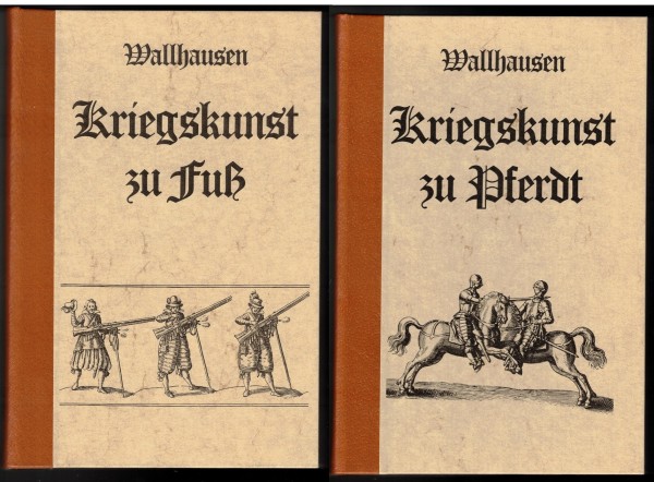 Wallhausen - Kriegskunst zu Fuß und Kriegskunst zu Pferdt. Beide Bände