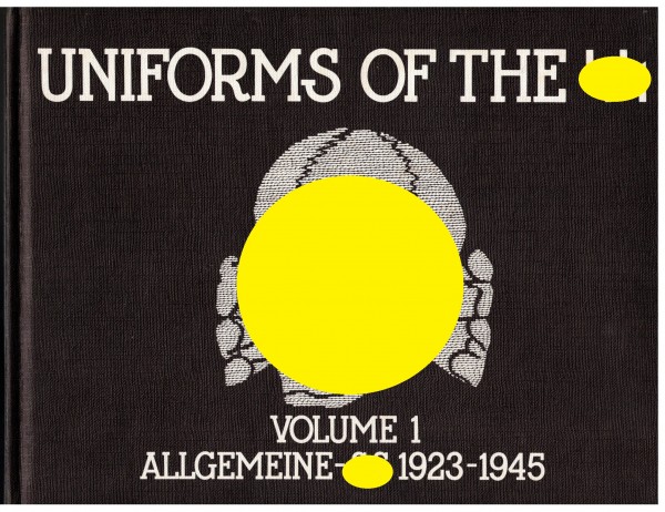 UNIFORMS OF THE SS. VOLUME 1. Allgemeine SS 1923-1945