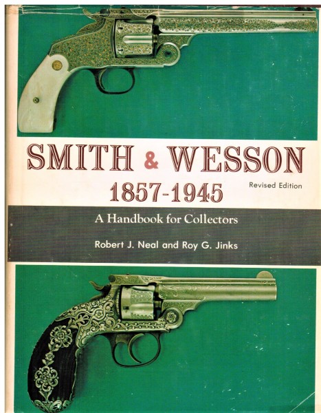 Smith & Wesson 1857-1945. A Handbook for Collectors.