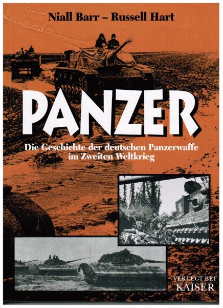 Panzer. Die Geschichte der deutschen Panzerwaffe im Zweiten Weltkrieg