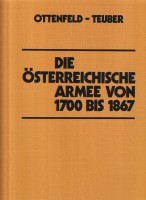 Die Österreichische Armee von 1700 bis 1867. Textband Die Österreichische Armee von 1700 bis 1867. Textband