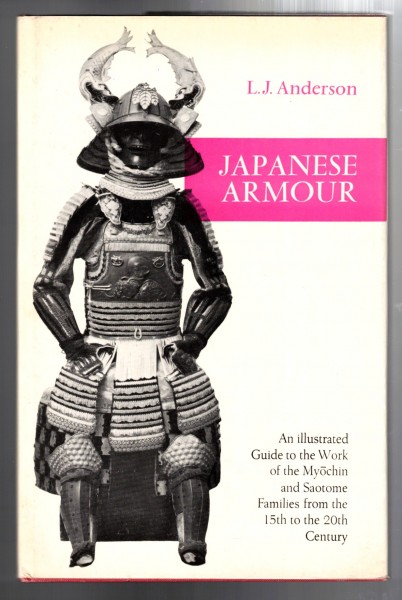Japanese Armour - An Illustrated Guide to the Work of the Myochin and Saotome Families from the 15th
