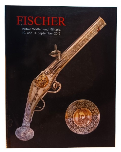 Katalog Waffenauktion Galerie Fischer Luzern 10.-11.9.2015