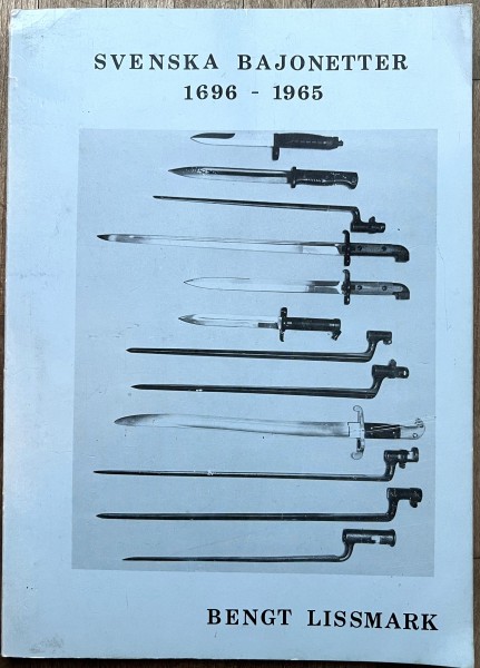 Svenska Bajonetter en studie av svenska bajonetter fran 1696 till 1965