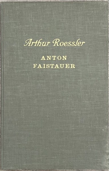 Der Maler Anton Faistauer. Beiträge zur Lebens- und Schaffensgeschichte eines Österreichischen Künst