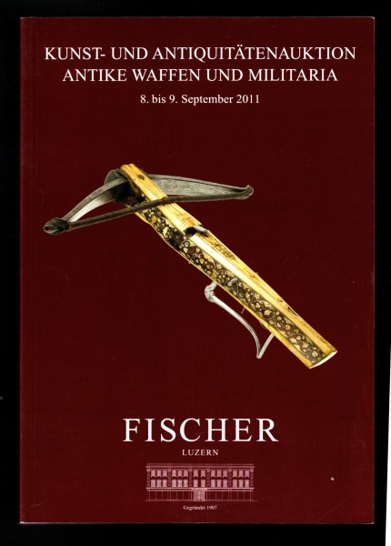 Katalog Waffen Auktion Galerie Fischer Luzern 2011