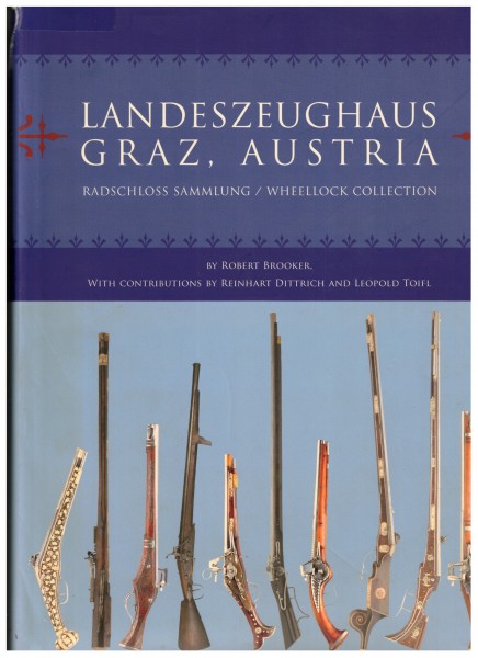 Landeszeughaus Graz Austria - Radschloss Sammlung Wheellock Collection