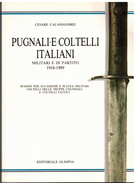 Pugnali e coltelli italiani. Militari e di partito 1916-1989.