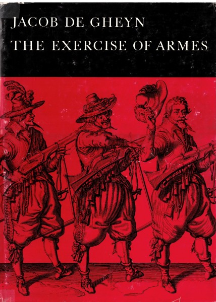 Jacob des Gheyn The Exercise of Armes.