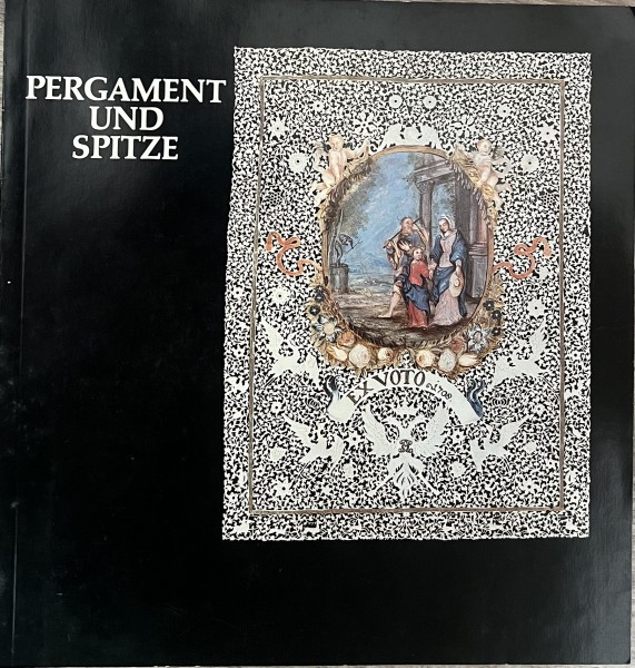 Pergament und Spitze. Andachtsbilder des 18. und 19. Jahrhunderts aus den Beständen des OÖ Landesmus