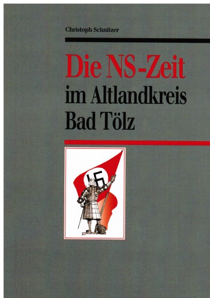 Die NS-Zeit im Altlandkreis Bad Tölz