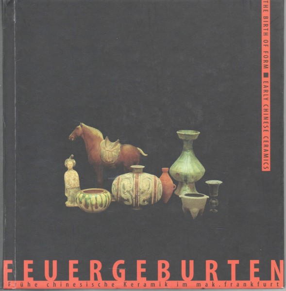 Feuergeburten. Frühe chinesische Keramik im mak.frankfurt