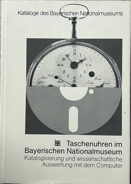 Taschenuhren im Bayerischen Nationalmuseum, Katalogisierung und wissenschaftliche Auswertung mit dem