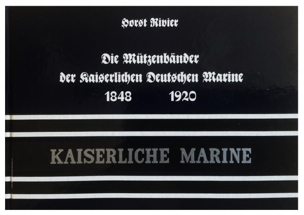 Die Mützenbänder der Kaiserlichen Deutschen Marine 1848 1920