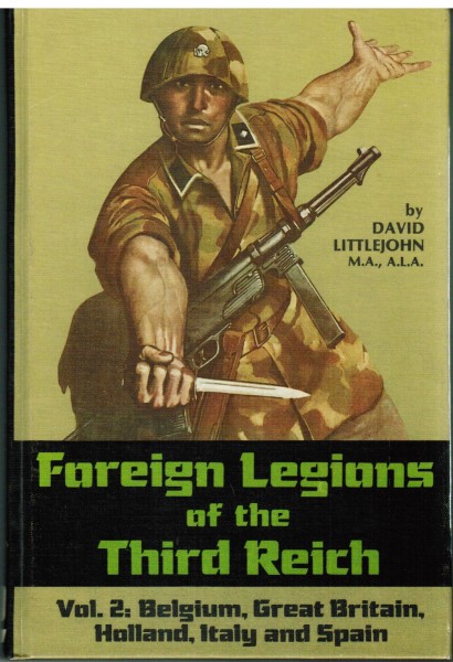 Foreign Legions of the Third Reich Vol. 2 Belgium Great Britain Italy Holland Spain