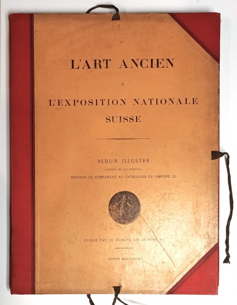 L'ART ANCIEN A L'EXPOSITION NATIONALE SUISSE