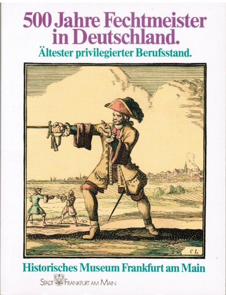 500 Jahre Fechtmeister in Deutschland