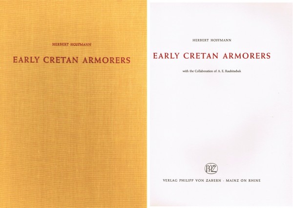 Early Cretan Armorers with the Collaboration of A. E. Raubitschek