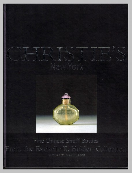 Katalog Auktion Christie's New York Fine Chinese Snuff Bottles from Rachelle R. Holden 2000