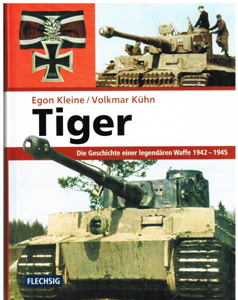 Tiger. Die Geschichte einer legendären Waffe 1942-1945.