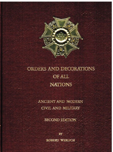 Orders and Decorations of all Nations. Ancient and modern Civil and Military.
