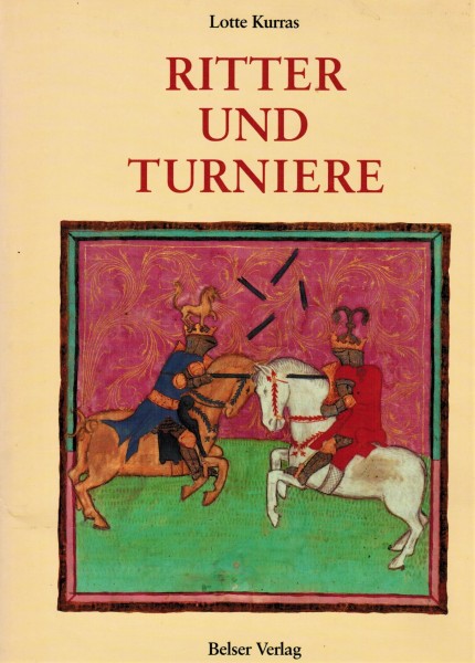 Ritter und Turniere. Ein höfisches Fest in Buchillustrationen des Mittelalters und der frühen Neuzei