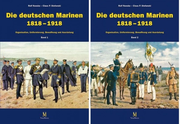 Die deutschen Marinen 1818 - 1918 Organisation, Uniformierung, Bewaffnung und Ausrüstung. 2 Bände