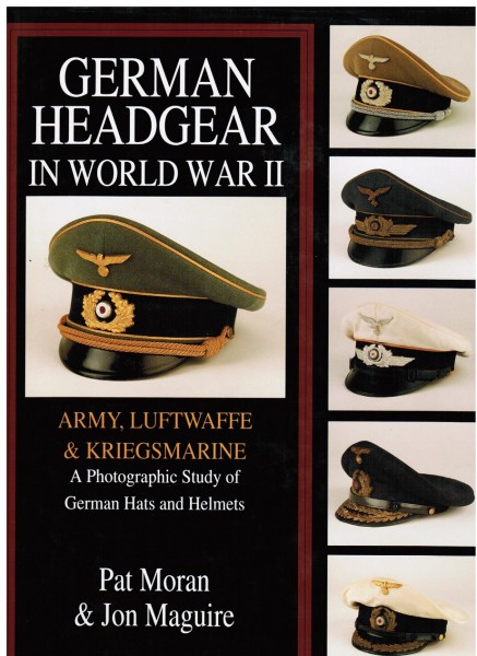 German Headgear in World War II. Army / Luftwaffe / Kriegsmarine. A Photographic Study of German Hat